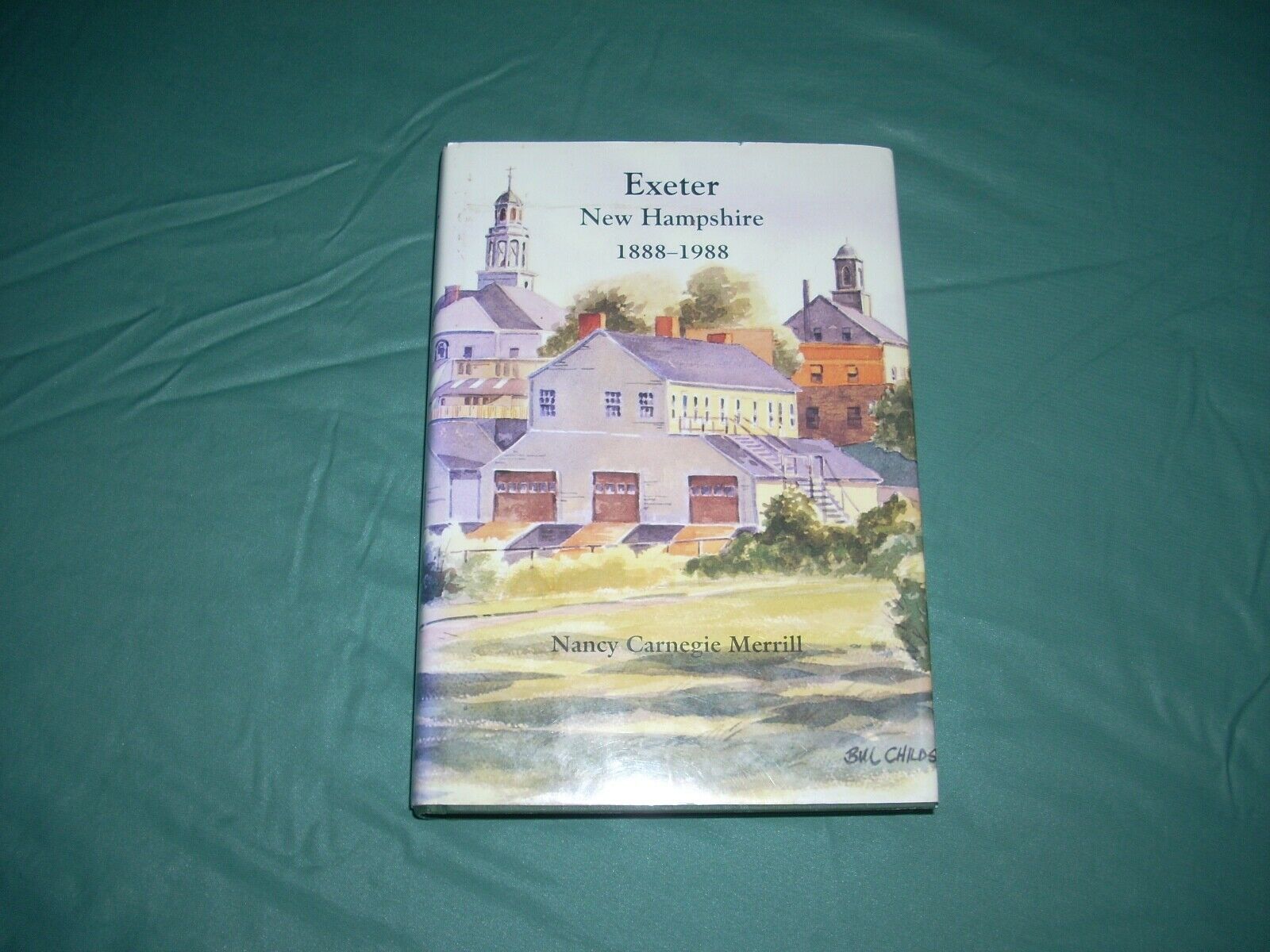 Exeter New Hampshire 1888-1988 by Nancy Carnegie Merrill, 1988/   CITY HISTORY
