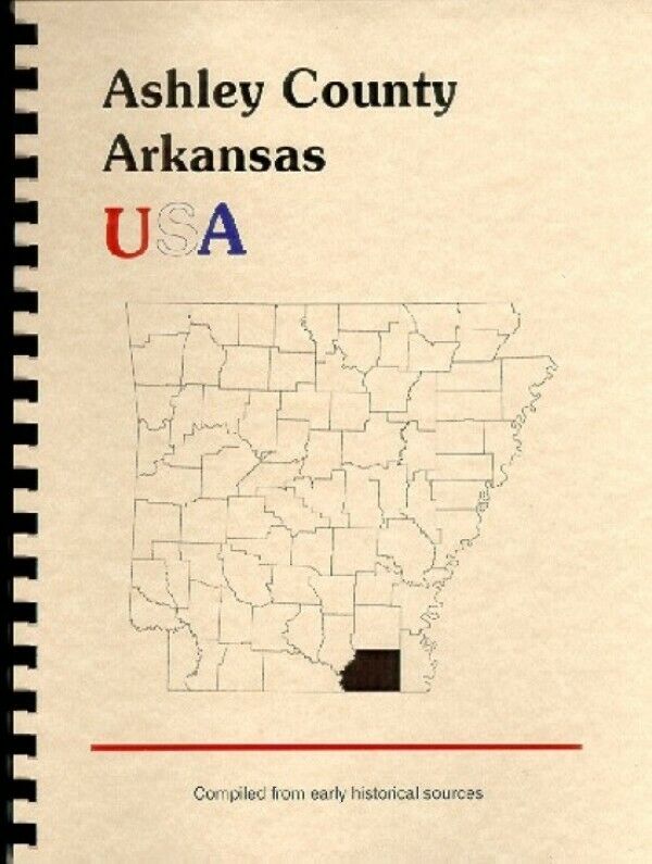 History of Ashley County  Arkansas +Biographies